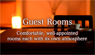 Guest Rooms Comfortable, well-appointed rooms each with its own atmosphere